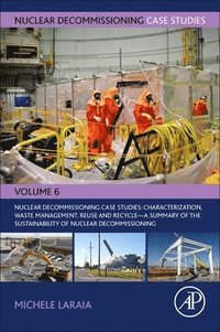 bokomslag Nuclear Decommissioning Case Studies: Characterization, Waste Management, Reuse and Recycle