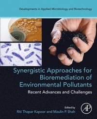 bokomslag Synergistic Approaches for Bioremediation of Environmental Pollutants: Recent Advances and Challenges