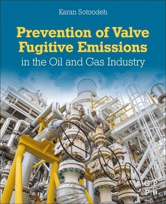 Prevention of Valve Fugitive Emissions in the Oil and Gas Industry 1