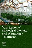 Suhaib A. Bandh, Fayaz A. Malla - Valorization of Microalgal Biomass and Wastewater Treatment, Häftad