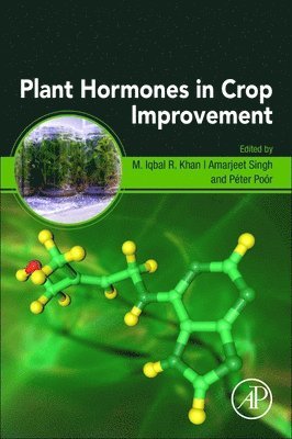 M. Iqbal R. Khan, Amarjeet Singh, Peter Poor - Plant Hormones in Crop Improvement, Häftad