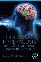 Jos J. Eggermont - Tinnitus and Hyperacusis, Häftad
