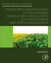 bokomslag Engineered Nanomaterials for Sustainable Agricultural Production, Soil Improvement and Stress Management