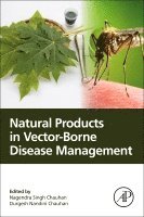 Nagendra Singh Chauhan, Durgesh Nandini Chauhan - Natural Products in Vector-Borne Disease Management, Häftad