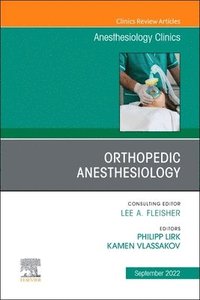 bokomslag Orthopedic Anesthesiology, An Issue of Anesthesiology Clinics