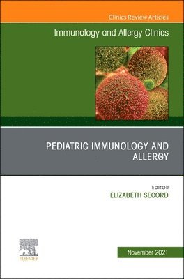bokomslag Pediatric Immunology and Allergy, An Issue of Immunology and Allergy Clinics of North America