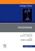 Kevin R. Loughlin - Testosterone, An Issue of Urologic Clinics, Inbunden