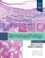 Dirk M. Elston, Tammie C. Ferringer, Christine Ko, Whitney A. High, David J. DiCaudo - Dermatopathology, Inbunden