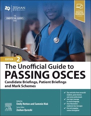 Emily Hotton, Sammie Mak, Zeshan Qureshi - The Unofficial Guide to Passing OSCEs: Candidate Briefings, Patient Briefings and Mark Schemes, Häftad