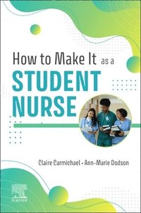 bokomslag How to Make It As A Student Nurse