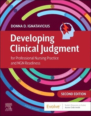 Developing Clinical Judgment for Professional Nursing Practice and NGN Readiness 1