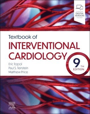 Paul S. Teirstein, Matthew J. Price, Eric J. Topol - Textbook of Interventional Cardiology, Inbunden
