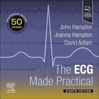 John Hampton, Joanna Hampton, David Adlam, UK) Hampton, John (Emeritus Professor of Cardiology, University of Nottingham, UK) Hampton, Joanna, MD, MA, BM, BCh, FRCP (Consultant Physician, Addenbrooke's Hospital, Cambridge, UK) Adlam, David (Professor of Acute and Interventional Cardiology, University of Leicester - The ECG Made Practical, Häftad
