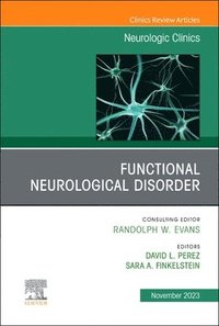 bokomslag Functional Neurological Disorder, An Issue of Neurologic Clinics