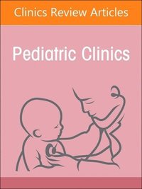 bokomslag Child Advocacy in Action, An Issue of Pediatric Clinics of North America
