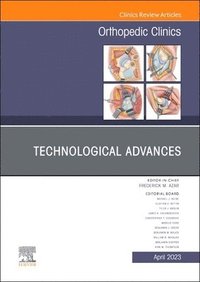 bokomslag Technological Advances, An Issue of Orthopedic Clinics