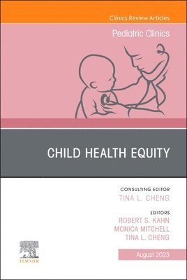 bokomslag Child Health Equity, An Issue of Pediatric Clinics of North America