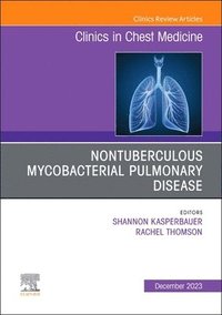 bokomslag Nontuberculous Mycobacterial Pulmonary Disease, An Issue of Clinics in Chest Medicine