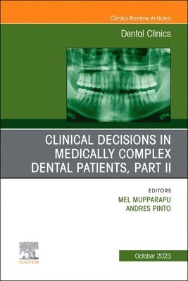 bokomslag Clinical Decisions in Medically Complex Dental Patients, Part II, An Issue of Dental Clinics of North America