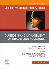 bokomslag Diagnosis and Management of Oral Mucosal Lesions, An Issue of Oral and Maxillofacial Surgery Clinics of North America