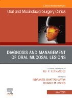 Neel Bhattacharyya, Donald Cohen - Diagnosis and Management of Oral Mucosal Lesions, An Issue of Oral and Maxillofacial Surgery Clinics of North America, Inbunden