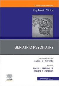 bokomslag Geriatric Psychiatry, An Issue of Psychiatric Clinics of North America