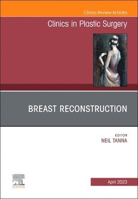 bokomslag Breast Reconstruction, An Issue of Clinics in Plastic Surgery