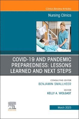 bokomslag COVID-19 and Pandemic Preparedness: Lessons Learned and Next Steps, An Issue of Nursing Clinics