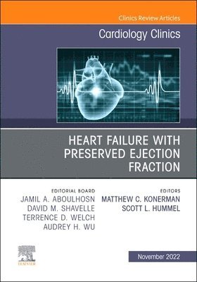Heart Failure with Preserved Ejection Fraction, An Issue of Cardiology Clinics 1