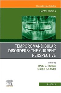 bokomslag Temporomandibular Disorders: The Current Perspective, An Issue of Dental Clinics of North America