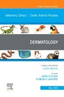 bokomslag Dermatology, An Issue of Veterinary Clinics of North America: Exotic Animal Practice