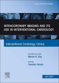 bokomslag Intracoronary Imaging and its use in Interventional Cardiology, An Issue of Interventional Cardiology Clinics