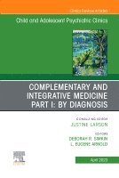 bokomslag Complementary and Integrative Medicine Part I: By Diagnosis, An Issue of Child and Adolescent Psychiatric Clinics of North America