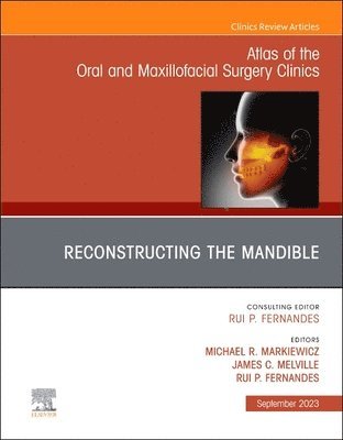 Reconstruction of the Mandible, An Issue of Atlas of the Oral & Maxillofacial Surgery Clinics 1