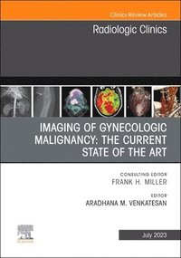 bokomslag Imaging of Gynecologic Malignancy: The Current State of the Art, An Issue of Radiologic Clinics of North America