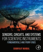 Soumyajit Mandal - Sensors, Circuits, and Systems for Scientific Instruments, Häftad