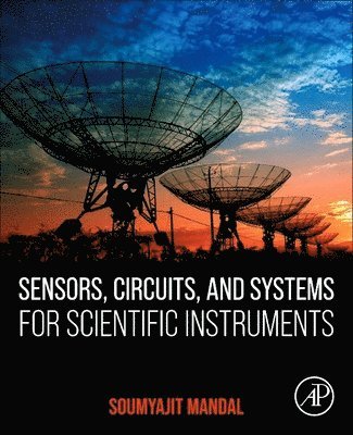Soumyajit Mandal, USA) Mandal, Soumyajit, Ph.D. (School of Electrical and Computer Engineering, University of Florida, Gainesville, FL - Sensors, Circuits, and Systems for Scientific Instruments, Häftad
