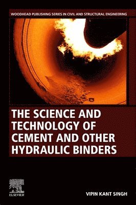 Vipin Kant Singh, India) Singh, Vipin Kant (Retired Professor, Department of Ceramic Engineering, Indian Institute of Technology, Banaras Hindu University - The Science and Technology of Cement and other Hydraulic Binders, Häftad