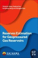 Tongwen Jiang, Hedong Sun, Hongfeng Wang, Xiangjiao Xiao - Reserves Estimation for Geopressured Gas Reservoirs, Häftad