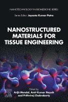 Arijit Mondal, Amit Kumar Nayak, Prithviraj Chakraborty - Nanostructured Materials for Tissue Engineering, Häftad
