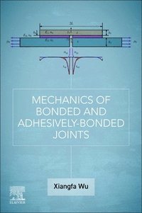 bokomslag Mechanics of Bonded and Adhesively-Bonded Joints