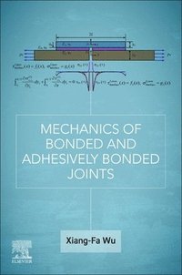 bokomslag Mechanics of Bonded and Adhesively Bonded Joints