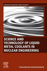 bokomslag Science and Technology of Liquid Metal Coolants in Nuclear Engineering