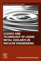 bokomslag Science and Technology of Liquid Metal Coolants in Nuclear Engineering