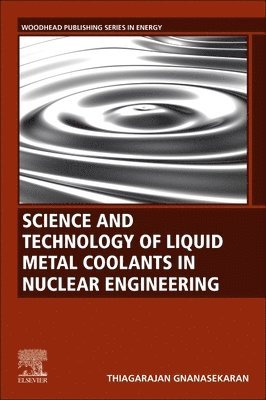 bokomslag Science and Technology of Liquid Metal Coolants in Nuclear Engineering