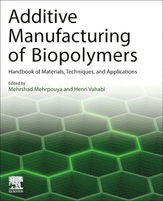 bokomslag Additive Manufacturing of Biopolymers