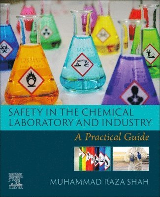 Muhammad Raza Shah, Pakistan) Shah, Muhammad Raza (Professor, International Center for Chemical and Biological Sciences, H.E.J. Research Institute of Chemistry University, Karachi - Safety in the Chemical Laboratory and Industry, Häftad