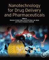 Ravindra Pratap Singh, Kshitij RB Singh, Jay Singh, Charles Oluwaseun Adetunji - Nanotechnology for Drug Delivery and Pharmaceuticals, Häftad