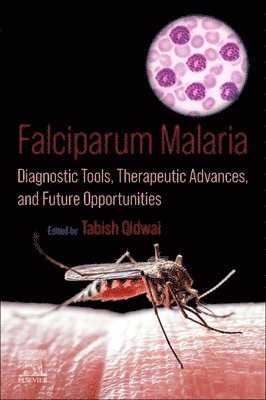 Tabish Qidwai, India) Qidwai, Tabish (Associate Professor and part of the Faculty of Biotechnology, IBST, Shriramswaroop Memorial University, Lucknow - Falciparum Malaria, Häftad