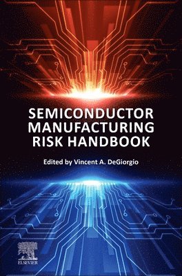 Vincent A. Degiorgio - Semiconductor Manufacturing Risk Handbook, Inbunden